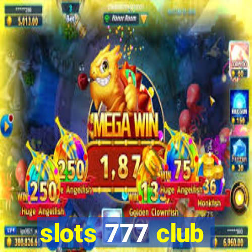 slots 777 club